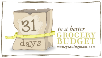 31 Days to a Better Grocery Budget
