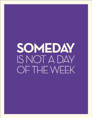 AVintagePoster-TheProcrastinator-SomedayIsNotADayOfTheWeek