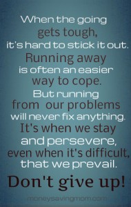 When the going gets tough... don't give up!