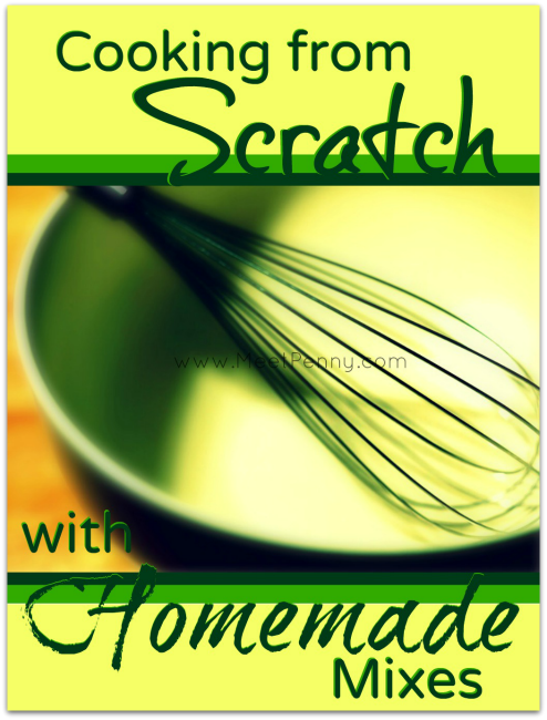Cooking from Scratch With Homemade Mixes