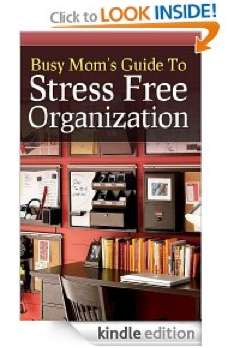 The Busy Mom's Guide to Stress-Free Organization