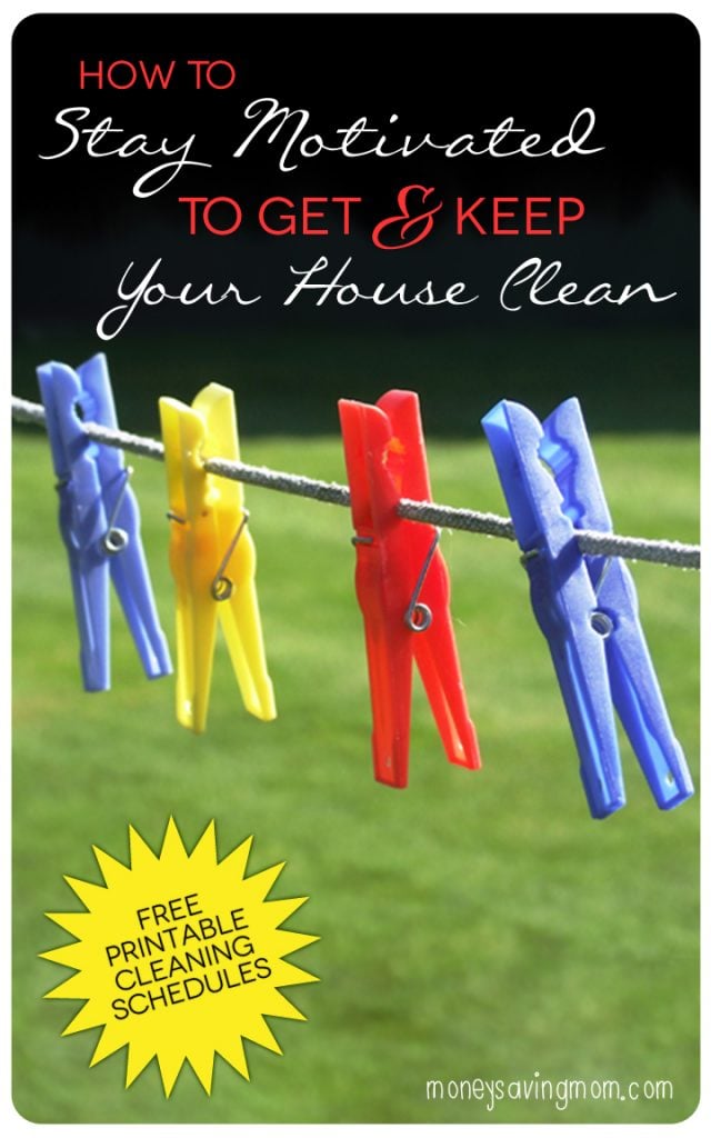 How To Stay Motivated to Get & Keep Your House Clean - with free printables!
