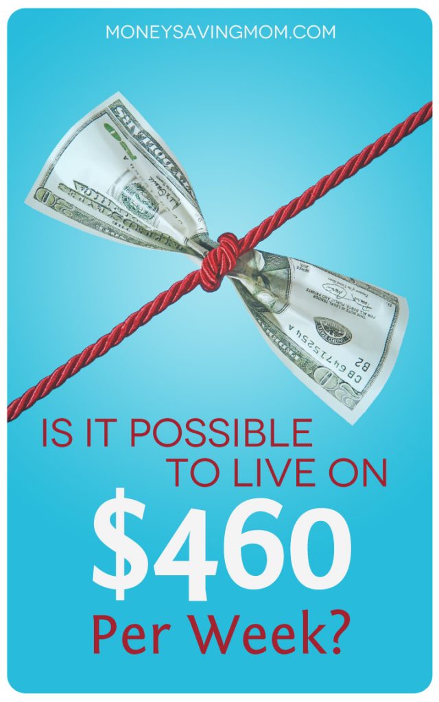 Is it Possible to Live on $460 Per Week?