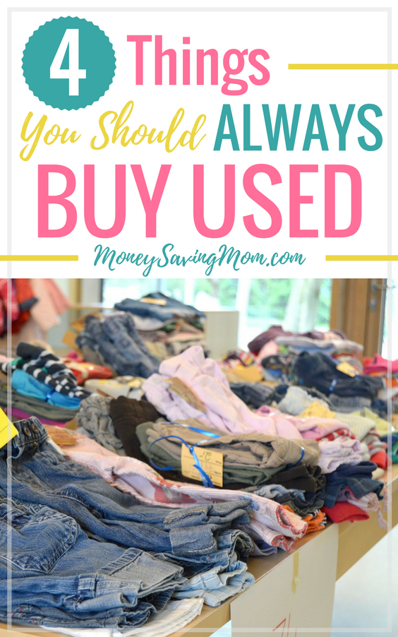 You are guaranteed to save money if you always buy these 4 things used! This is a great list!!