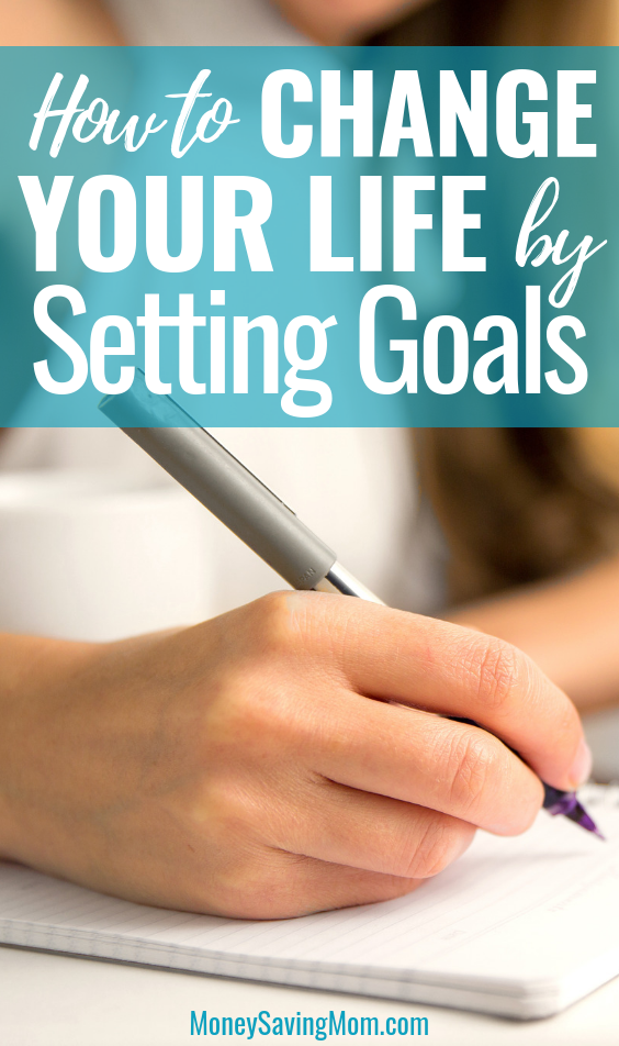 You can TRULY change your life by setting goals...and here's how to get started!