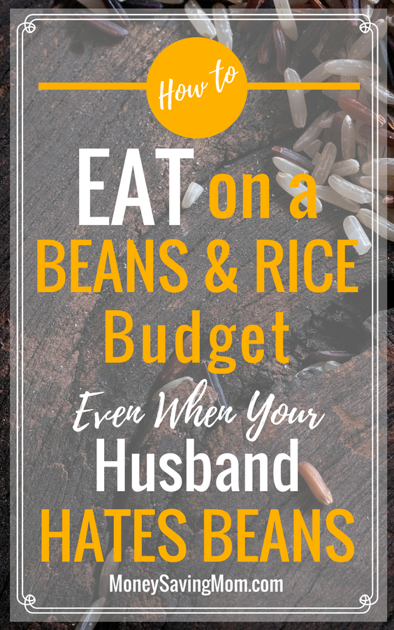How to eat on a beans-and-rice budget -- even when someone in your family HATES beans! This is such great advice and really creative!