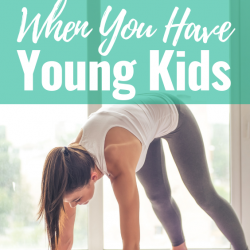Have a difficult time finding time to exercise while being a mom to young kids? Read this!