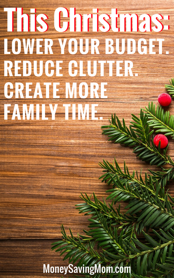 Try this one simple thing to lower your Christmas budget, reduce clutter, and create more family time this year!