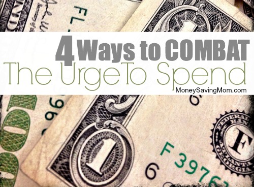 4 Ways to Combat the Urge to Spend