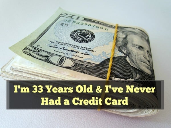 I've Never Had a Credit Card