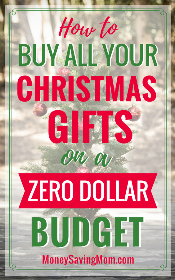  How to buy all your Christmas gifts on a ZERO dollar budget! These are GREAT ideas to keep in mind all year long!