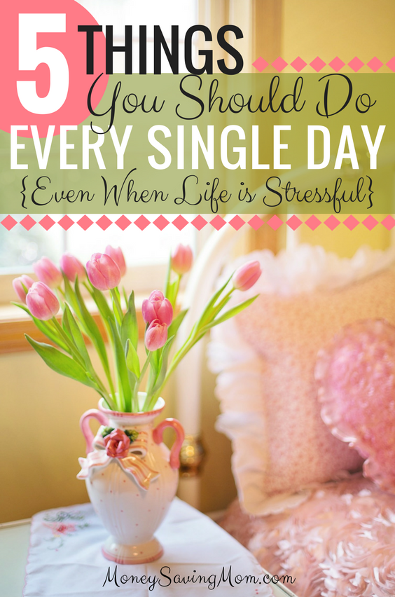 https://moneysavingmom.com/wp-content/uploads/2015/04/Copy-of-5-Things-You-Should-Do-Every-Single-Day-%E2%80%94-Even-When-Life-is-Stressful-564-x-852.png