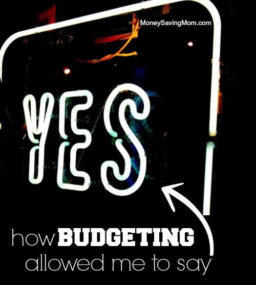 budgeting allowed me to say yes