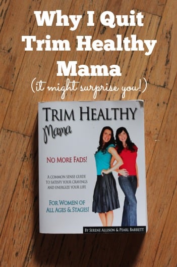 Why I Quit Trim Healthy Mama
