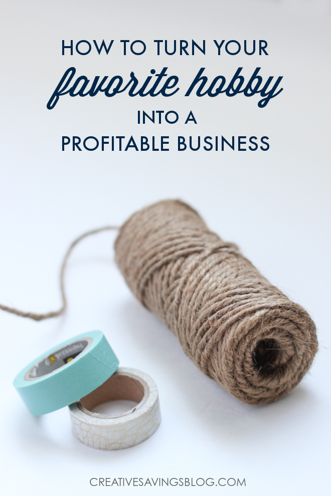 How To Turn Your Favorite Hobby Into a Profitable Business