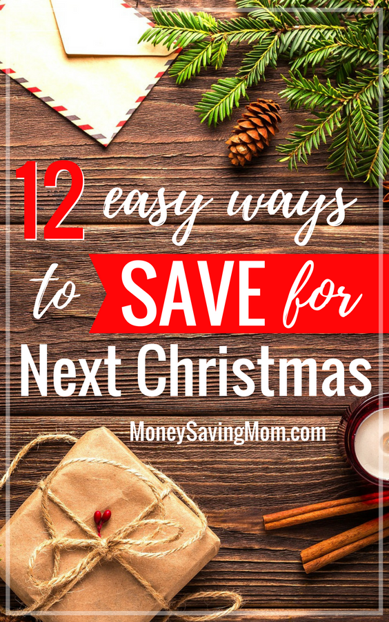 Start saving for NEXT Christmas now with these 12 easy tips!