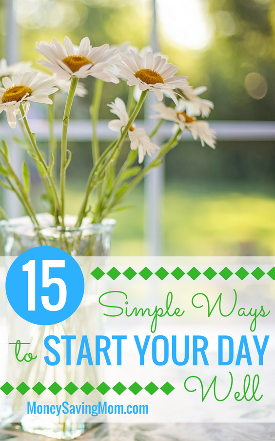 Start your day well and set it up for success with these 15 simple tips!