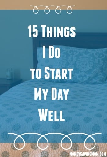 15 Things I Do to Start My Day Well