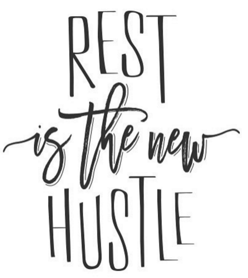 Rest is the new hustle