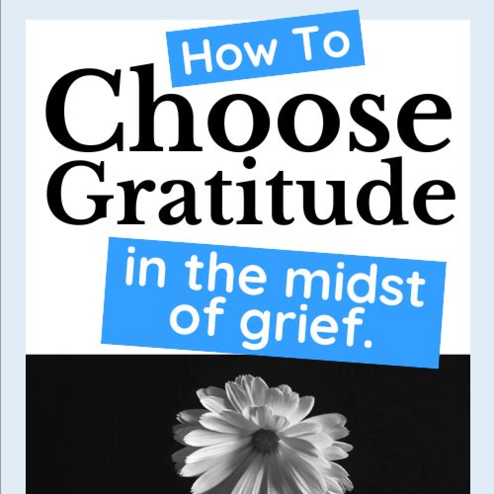 Choosing Gratitude in the Midst of Grief | Money Saving Mom®