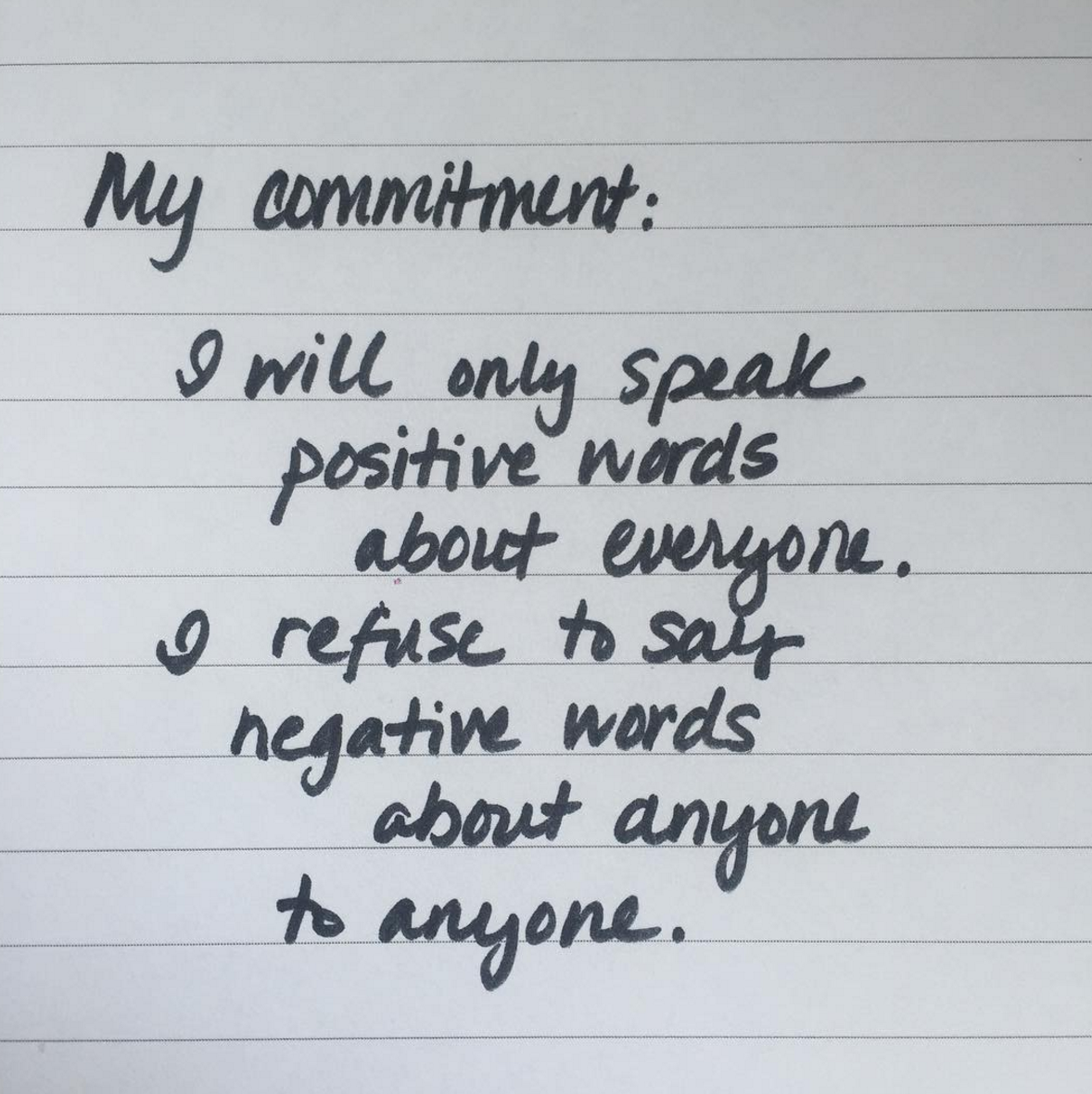 I will not speak any negative words about anyone to anyone