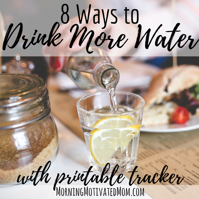 Download a free list of 8 Ways to Drink More Water Every Day.