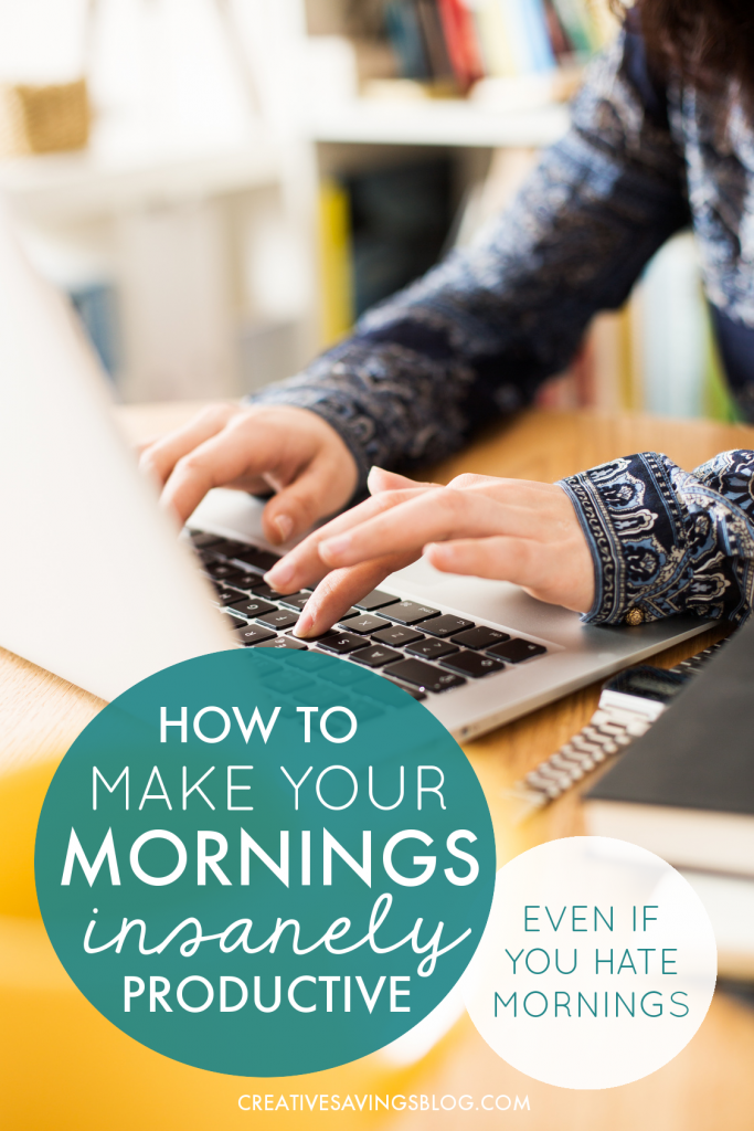 How to Make Your Mornings Insanely Productive {Even if You Hate Mornings}
