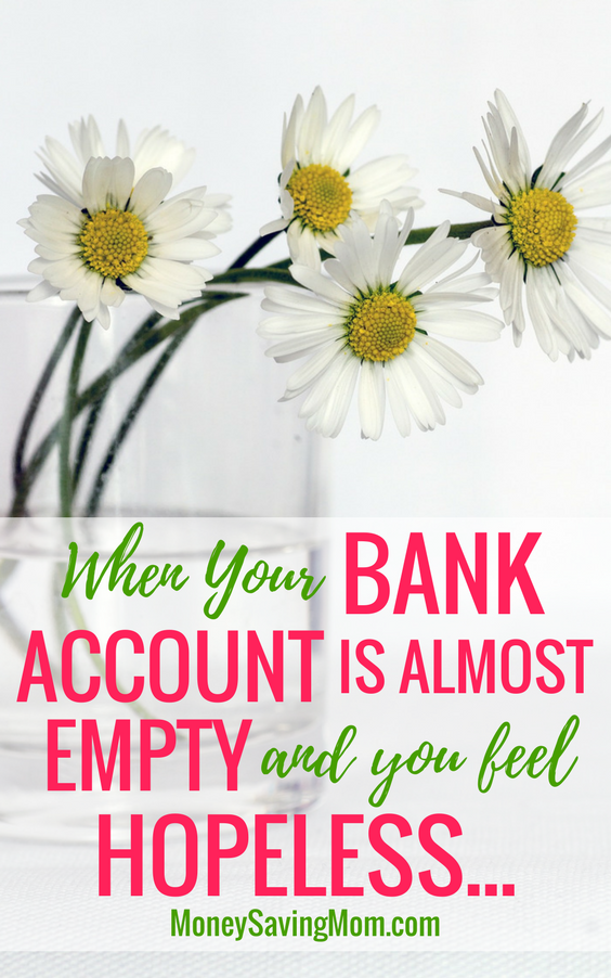 When Your Bank Account is Almost Empty and You Feel Hopeless...Read this for inspiring encouragement!!