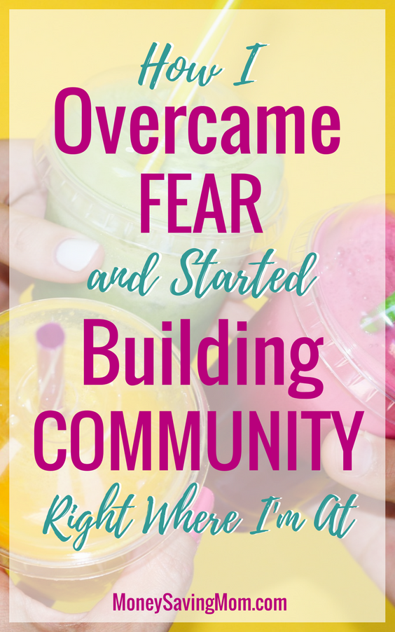 Building community and making new friendships can be scary! But overcoming that fear and stepping out bravely can lead to beautiful relationships in life!