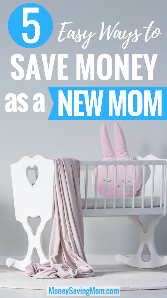 New mom on a budget? Save money with these 5 simple tips!