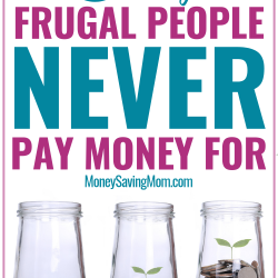 7 Things Frugal People Never Pay For