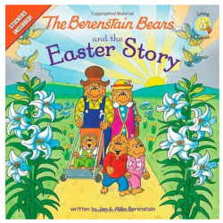 The Berenstain Bears and the Easter Story: Stickers Included!