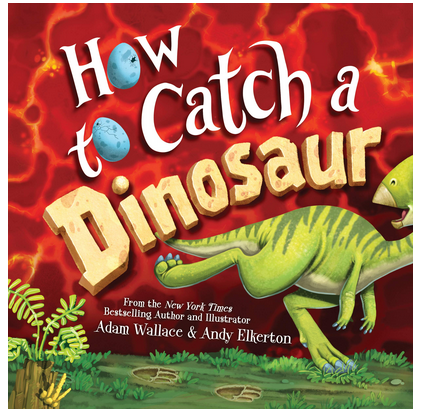 How to Catch a Dinosaur Hardcover