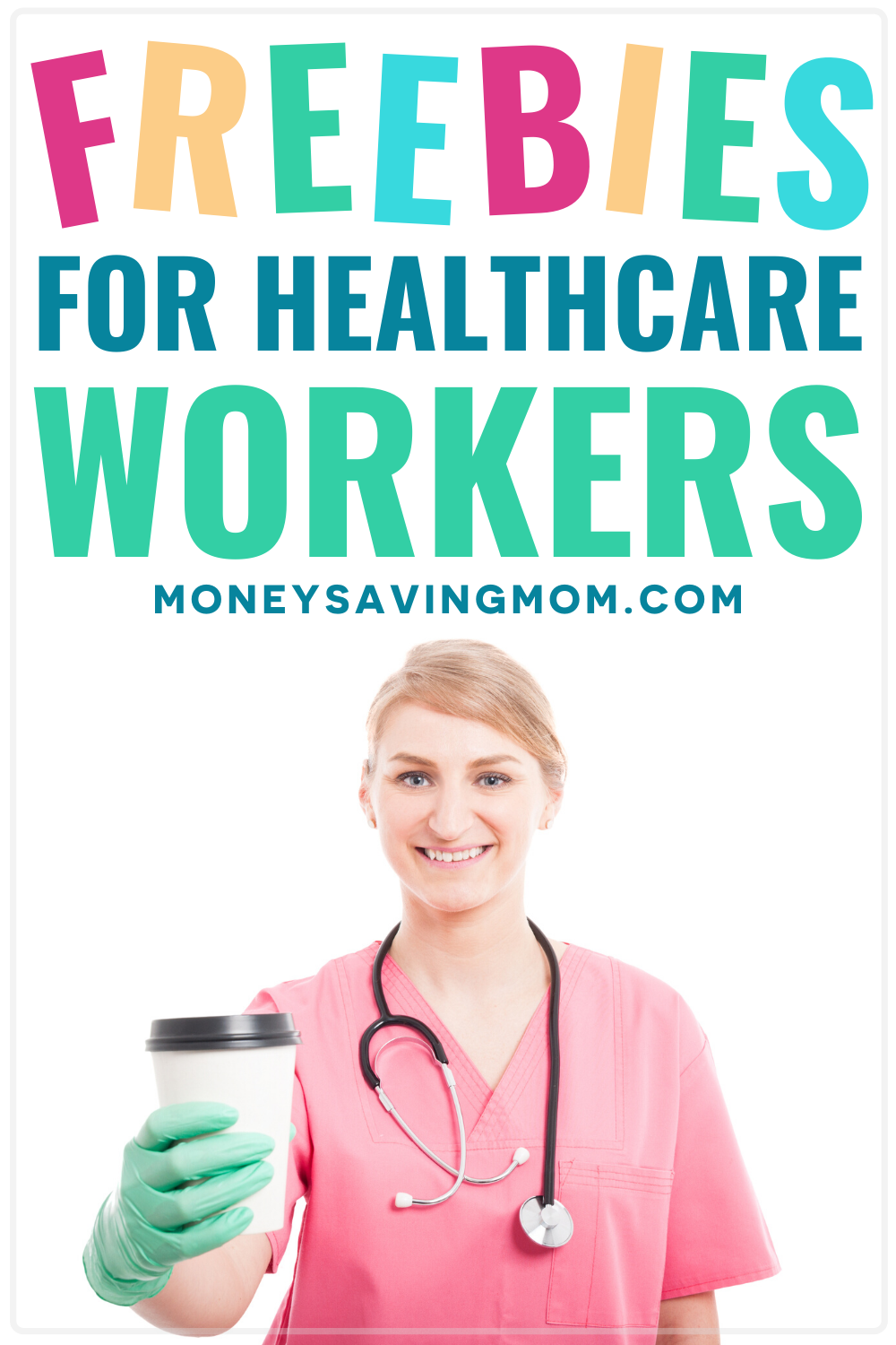 Freebies for Healthcare Workers During COVID19 Money Saving Mom®