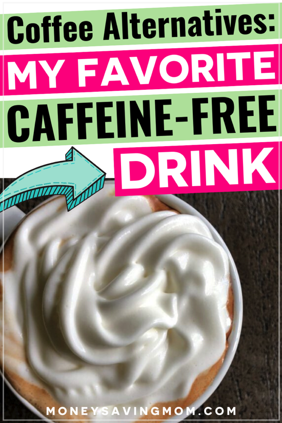 My Favorite Caffeine-Free Coffee Alternative