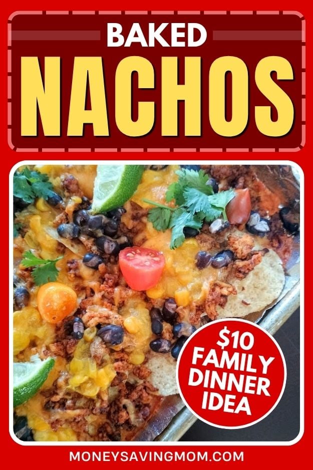 Baked Nachos ($10 Family Dinner Idea)