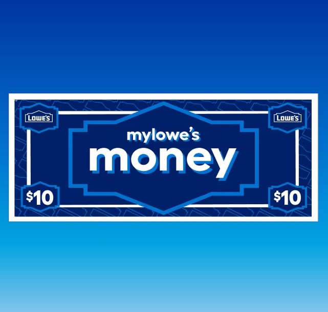 Wow! Get $10 in FREE MyLowe’s Money!